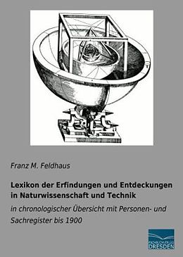 Kartonierter Einband Lexikon der Erfindungen und Entdeckungen in Naturwissenschaft und Technik von Franz M. Feldhaus