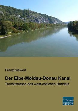 Kartonierter Einband Der Elbe-Moldau-Donau Kanal von Franz Siewert