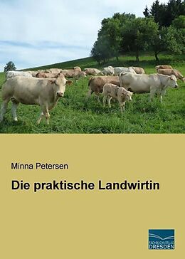 Kartonierter Einband Die praktische Landwirtin von Minna Petersen