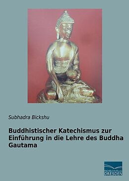 Kartonierter Einband Buddhistischer Katechismus zur Einführung in die Lehre des Buddha Gautama von Subhadra Bickshu