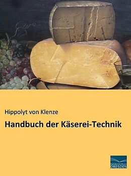 Kartonierter Einband Handbuch der Käserei-Technik von Hippolyt von Klenze