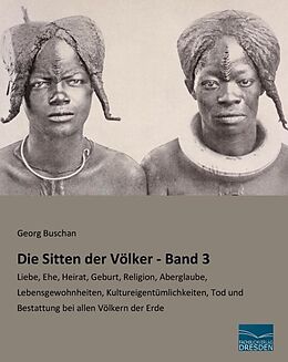 Kartonierter Einband Die Sitten der Völker - Band 3 von Georg Buschan