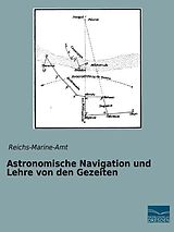 Kartonierter Einband Astronomische Navigation und Lehre von den Gezeiten von 