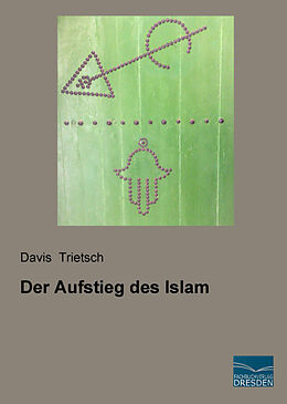 Kartonierter Einband Der Aufstieg des Islam von Davis Trietsch