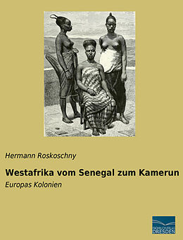 Kartonierter Einband Westafrika vom Senegal zum Kamerun von Hermann Roskoschny