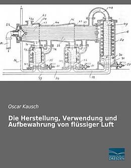 Kartonierter Einband Die Herstellung, Verwendung und Aufbewahrung von flüssiger Luft von Oscar Kausch