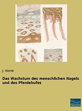 Kartonierter Einband Das Wachstum des menschlichen Nagels und des Pferdehufes von J. Henle