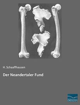 Kartonierter Einband Der Neandertaler Fund von H. Schaaffhausen