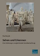 Kartonierter Einband (Kt) Sehen und Erkennen von Paul Brandt
