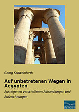 Kartonierter Einband Auf unbetretenen Wegen in Aegypten von Georg Schweinfurth
