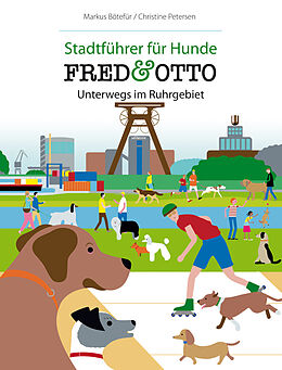 Kartonierter Einband FRED &amp; OTTO unterwegs im Ruhrgebiet von Markus Bötefür, Christine Petersen