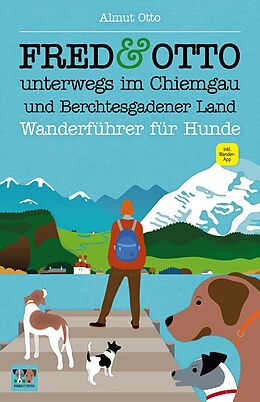 Kartonierter Einband FRED &amp; OTTO unterwegs im Chiemgau und Berchtesgadener Land von Almut Otto