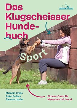 Kartonierter Einband Das Klugscheisser-Hundebuch Sport von Melanie Knies, Anke Peters, Simone Laube