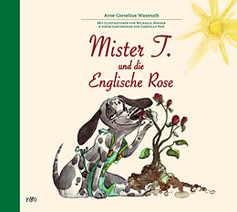 Kartonierter Einband Mister T. und die Englische Rose von Arne Cornelius Wasmuth