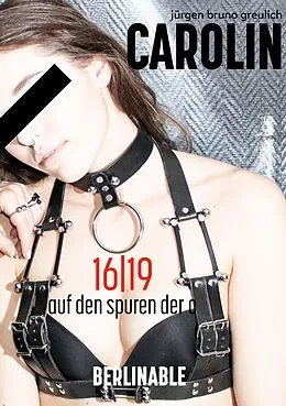 E-Book (epub) Carolin. Die BDSM Geschichte einer Sub - Folge 16 von Jürgen Bruno Greulich