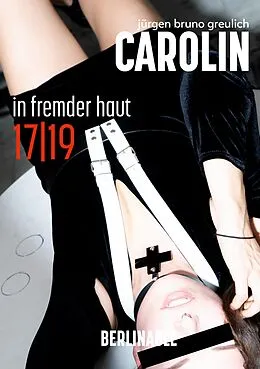 E-Book (epub) Carolin. Die BDSM Geschichte einer Sub - Folge 17 von Jürgen Bruno Greulich