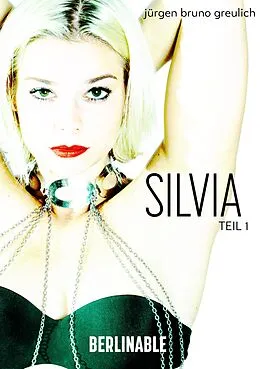 E-Book (epub) Silvia - Folge 1 von Jürgen Bruno Greulich