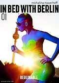 E-Book (epub) In Bed with Berlin - Folge 1 von Michalina Mayerhoff