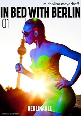 E-Book (epub) In Bed with Berlin - Folge 1 von Michalina Mayerhoff