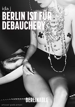 E-Book (epub) Berlin ist für Debauchery von Ida J