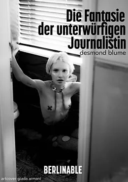 E-Book (epub) Die Fantasie der unterwürfigen Journalistin von Desmond Blume