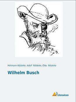 Kartonierter Einband Wilhelm Busch von Hermann Nöldeke, Adolf Nöldeke, Otto Nöldeke