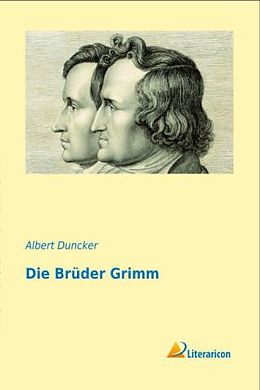 Kartonierter Einband Die Brüder Grimm von Albert Duncker