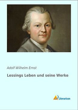 Kartonierter Einband Lessings Leben und seine Werke von Adolf Wilhelm Ernst