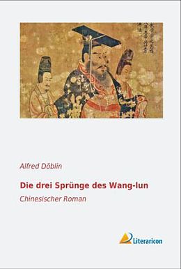Kartonierter Einband Die drei Sprünge des Wang-lun von Alfred Döblin