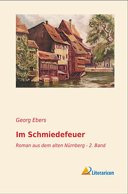 Kartonierter Einband Im Schmiedefeuer von Georg Ebers