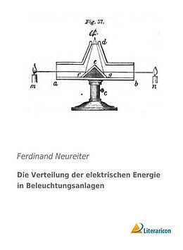 Kartonierter Einband Die Verteilung der elektrischen Energie in Beleuchtungsanlagen von Ferdinand Neureiter