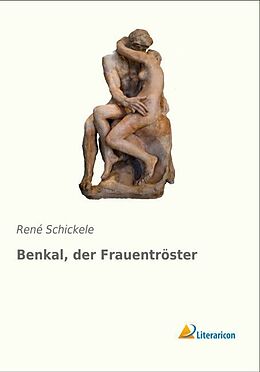 Kartonierter Einband Benkal, der Frauentröster von René Schickele