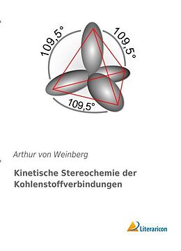 Kartonierter Einband Kinetische Stereochemie der Kohlenstoffverbindungen von Arthur Von Weinberg