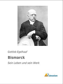 Kartonierter Einband Bismarck von Gottlob Egelhaaf