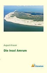 Kartonierter Einband Die Insel Amrum von August Krause