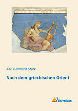 Kartonierter Einband Nach dem griechischen Orient von Karl Bernhard Stark