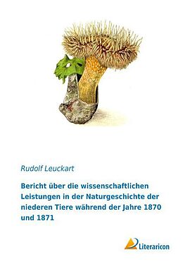 Kartonierter Einband Bericht über die wissenschaftlichen Leistungen in der Naturgeschichte der niederen Tiere während der Jahre 1870 und 1871 von Rudolf Leuckart