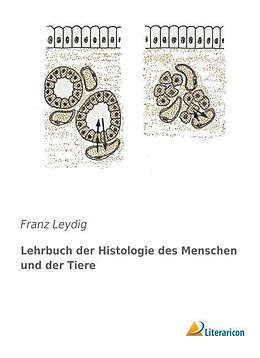 Kartonierter Einband Lehrbuch der Histologie des Menschen und der Tiere von Franz Leydig