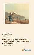 Kartonierter Einband Neue Reisen durch die Vereinigten Staaten, Mexiko, Ecuador, Westindien und Venezuela von F. Gerstäcker