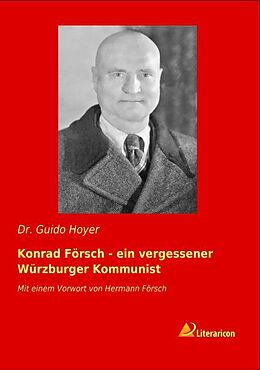 Kartonierter Einband Konrad Försch - ein vergessener Würzburger Kommunist von Guido Hoyer