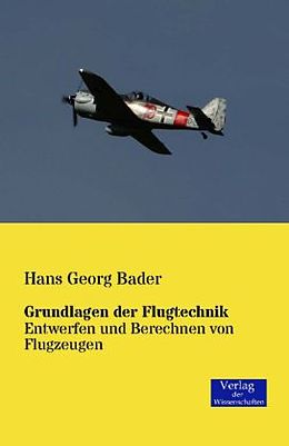 Kartonierter Einband Grundlagen der Flugtechnik von Hans Georg Bader