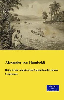 Kartonierter Einband Reise in die Aequinoctial-Gegenden des neuen Continents von Alexander Von Humboldt