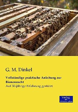 Kartonierter Einband Vollständige praktische Anleitung zur Bienenzucht von G. M. Dinkel