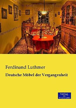Kartonierter Einband Deutsche Möbel der Vergangenheit von Ferdinand Luthmer