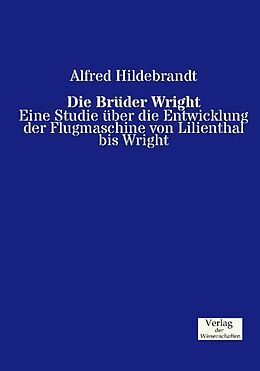 Kartonierter Einband Die Brüder Wright von Alfred Hildebrandt