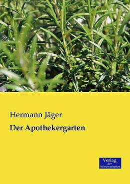 Kartonierter Einband Der Apothekergarten von Hermann Jäger