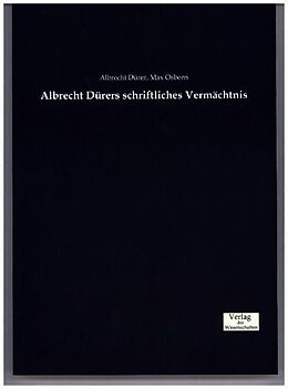 Kartonierter Einband Albrecht Dürers schriftliches Vermächtnis von Albrecht Dürer, Max Osborn