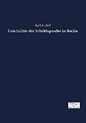 Kartonierter Einband Geschichte der Schriftsprache in Berlin von Agathe Lasch