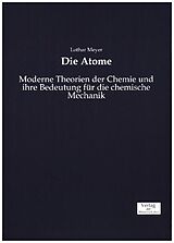 Kartonierter Einband Die Atome von Lothar Meyer