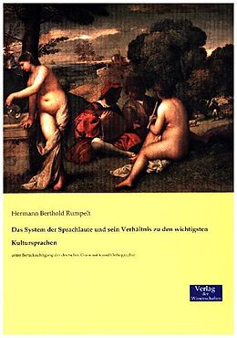 Kartonierter Einband Das System der Sprachlaute und sein Verhältnis zu den wichtigsten Kultursprachen von Hermann Berthold Rumpelt